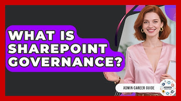 What Is SharePoint Governance? - Admin Career Guide
