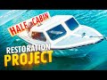 The Half Cabin Boat Restoration Project