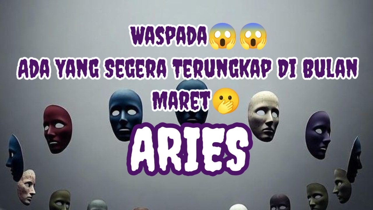 ⚠️Aries⚠️Waspada😱😱 Ada Yang Segera Terungkap Di Bulan Maret🫢