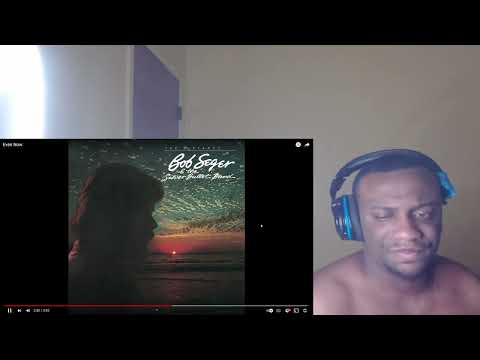 First time reacting to: Bob Seger- Even Now