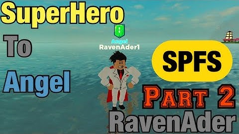 SUPERHERO TO ANGEL | PART 2 (GETTING ANGEL)