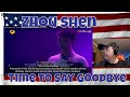 Zhou Shen Time to say Goodbye - REACTION - he better not say that!!!