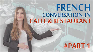 Learn Basic French: First week in Paris - French in Cafe and Restaurant Part 1