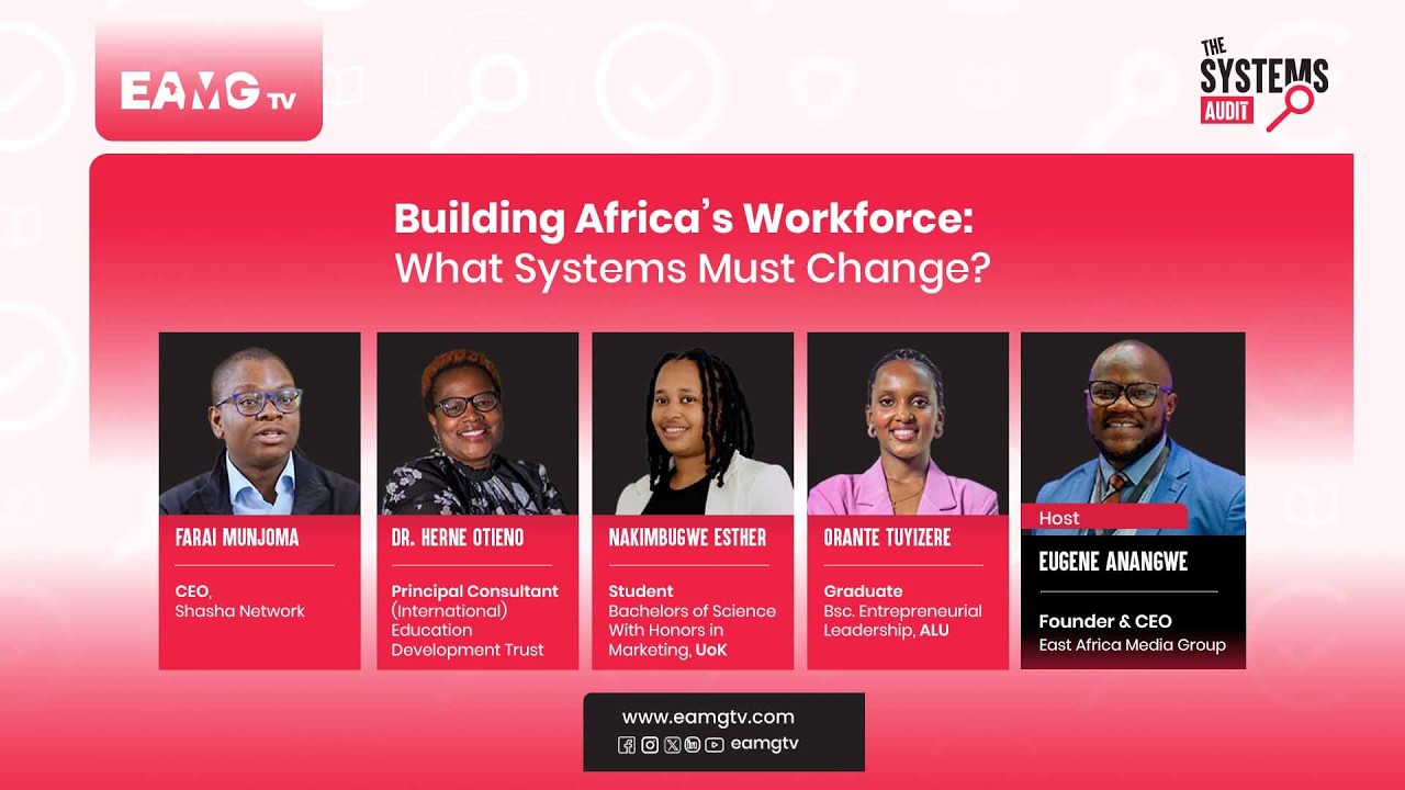 SYSTEMS AUDIT EP1: Are Education Systems Preparing Africa’s Youth For Opportunity & Dignified Work?