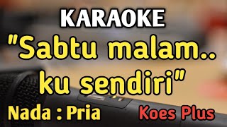 KISAH SEDIH DI HARI MINGGU - KARAOKE || NADA PRIA COWOK || Pop Nostalgia || Koes Plus