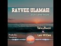 RAYVEE ULAMAGI TaiixyBwoii Ft Lani W Gee 2025 RAYVEE ULAMAGI TaiixyBwoii Ft Lani W Gee 2025