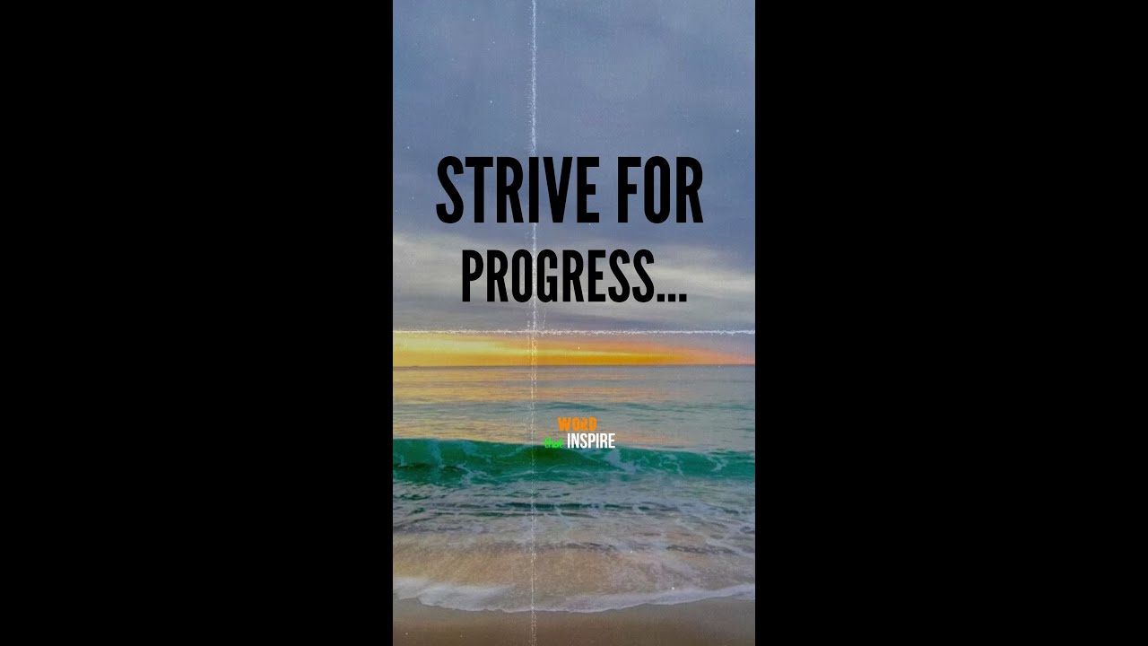 Strive for progress... | word that Inspire