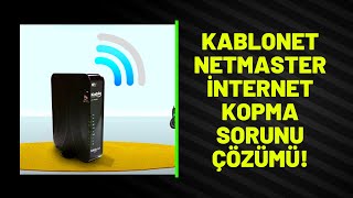 Kablonet Netmaster Modemlerde İnternet Kopma Sorunu ÇÖZÜMÜ!