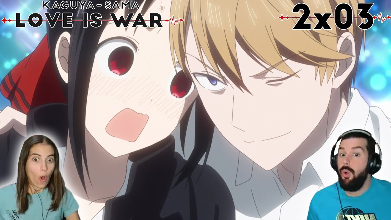 ¡ESTE EPISODIO HA SIDO DEMASIADO! - REACCIÓN 2X03 KAGUYA-SAMA: LOVE IS