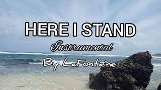 Here I Stand by Lafontaine // instrumental