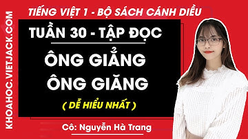Tiếng Việt lớp 1 Cánh diều - Tập đọc Ông giẳng ông giăng - trang 110, 111 - Cô Trang (DỄ HIỂU NHẤT)