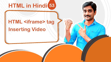 HTML iframe Tag | Inserting Video - HTML in Hindi Tutorial 53 🚀