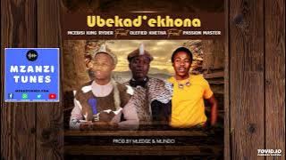 Mcebisi King Ryder - Ubekad'ekhona ft. Khetha Olefied & Passion Master