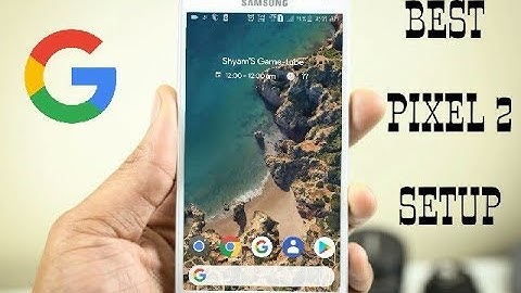 nova pixel 2 setup |December 2017