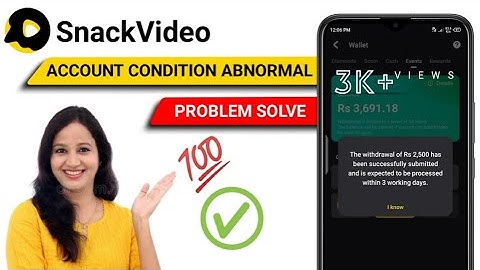 your account condition is abnormal Snack Video | withdraw Failed in Snack Video | aw tech4u