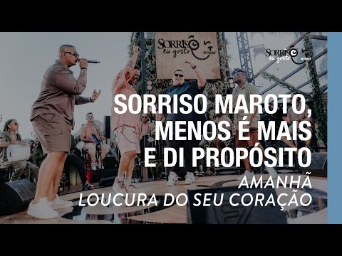 Amanhã / Loucura do Seu Coração - Sorriso Maroto, Menos é Mais, Di Propósito