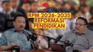 Rancangan Pendidikan Malaysia 2026-2035, Satu Reformasi Pendidikan? #BAWAOTAK