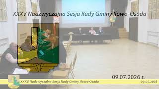 XXXV Nadzwyczajna Sesja Rady Gminy Iłowo-Osada z dnia 09.07.2026