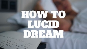 Lucid Dreaming: How to, in 4 easy steps