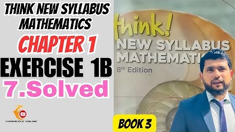 chapter 1 Exercise 1B 7 Solved | Think new syllabus mathematics 8th edition book 3