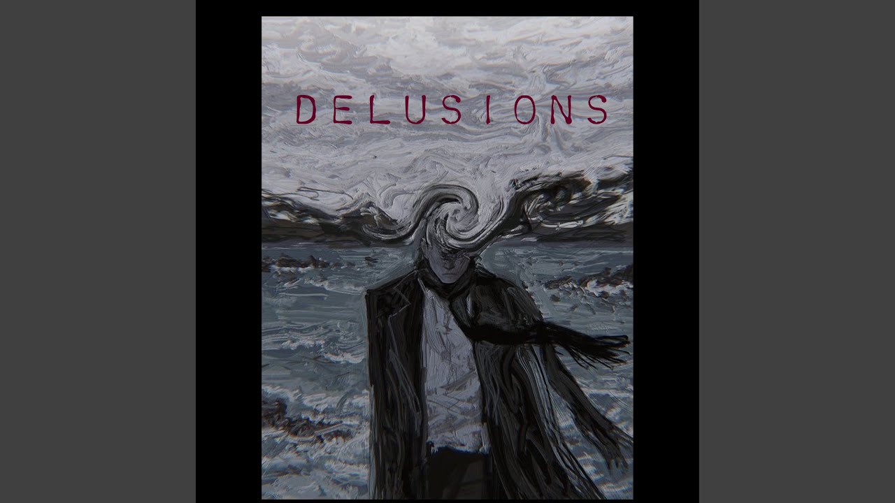 Watch Delusions on YouTube Watch Delusions on YouTube