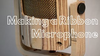 Making a Ribbon Microphone