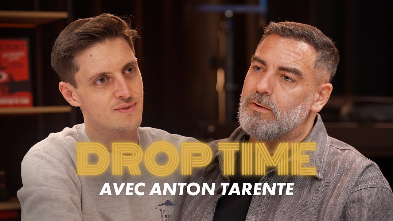 Drop Time avec ANTON TARENTE