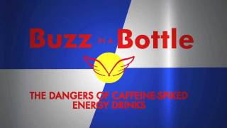 Buzz In A Bottle The Dangers Of Caffeine-Spiked Energy Drinks