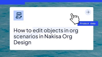 How to edit objects in org scenarios in Nakisa Org Design