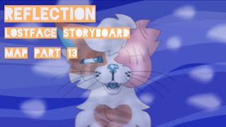 Reflection - Lostface Storyboard map [Part 13]