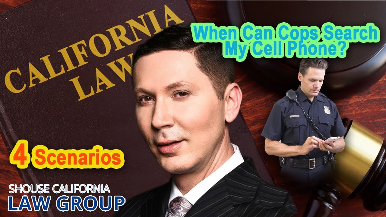When can cops search my cell phone? In these 4 scenarios