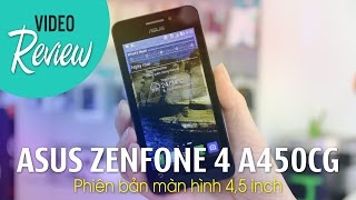 Đánh giá nhanh Asus Zenfone 4 A450CG - Phiên bản màn hình 4.5 inch