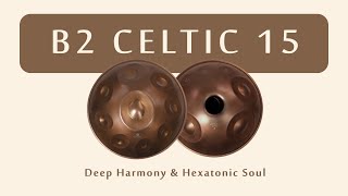 B Celtic Handpan – 15 Notes | Deep Harmony & Hexatonic Soul by Panersia