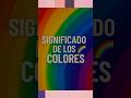 “El Significado Secreto de los Colores 🌈✨”#Colores #SignificadoDeLosColores #PsicologíaDelColor