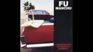 Fu Manchu - California Crossing Demos (Full Album HQ)
