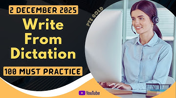 PTE Write From Dictation - DECEMBER 2025 - MUST PRACTICE