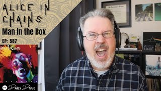 Classical Composer Reacts to Alice in Chains: Man in the Box | The Daily Doug (Episode 587)