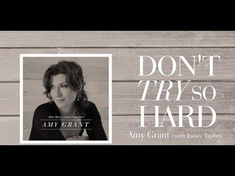 Amy Grant / Don't Try So Hard