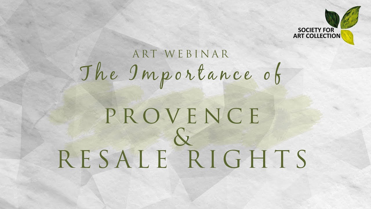 THE IMPORTANCE OF PROVENANCE & RESALE RIGHTS