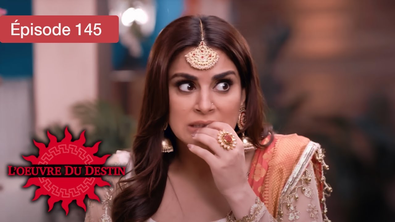L’Œuvre du Destin - Ep 145 - Quand l’amour défie le sort - Série en français - HD