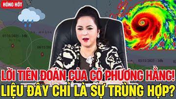 Lời Tiên Tri Bà Hằng Thành Sự Thật: Bão 10 Và11 Nhấn Chìm Miền Bắc Tháng 11/2025 | Hóng Hớt