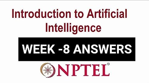 NPTEL Introduction to Artificial Intelligence 8 Assignment Solutions | Swayam 23rd March 2022