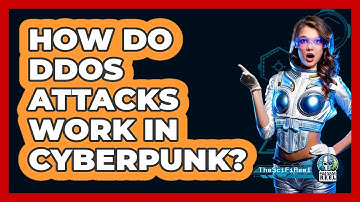 How Do DDoS Attacks Work In Cyberpunk? - The SciFi Reel