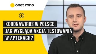 Koronawirus W Polsce. Jak Wygląda Akcja Testowania W Aptekach?