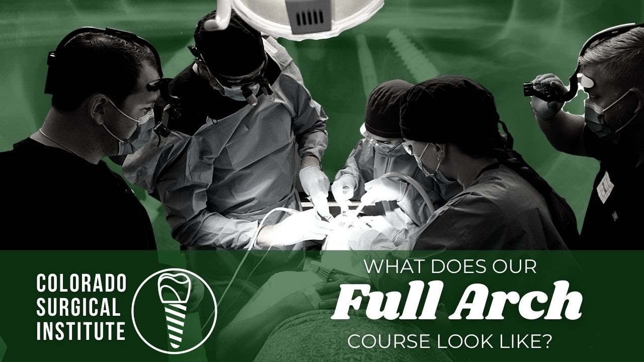 Master Full Arch Implant Surgery with Colorado Surgical Institute's Comprehensive Course!
