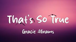 Gracie Abrams  Thats So True s