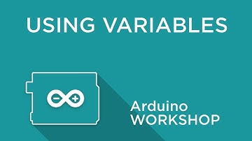Arduino Workshop - Chapter Two - Using Variables