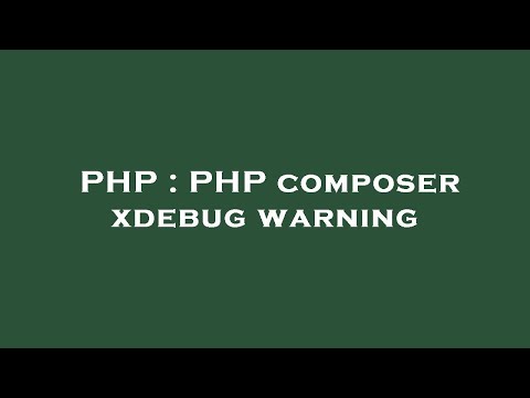 PHP : PHP composer xdebug warning