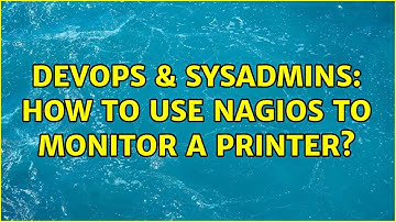 DevOps & SysAdmins: How to use nagios to monitor a printer? (2 Solutions!!)