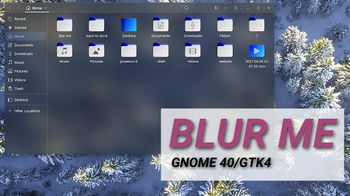[GNOME 40] Blur Me - Blurring GTK4 Applications + Gnome Desktop